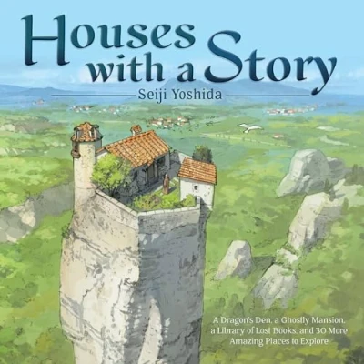 Afbeelding van Houses with a Story: Dragon&#039;s Den, Ghostly Mansion, Library of Lost Books, and 30 More Amazing Places to Explore