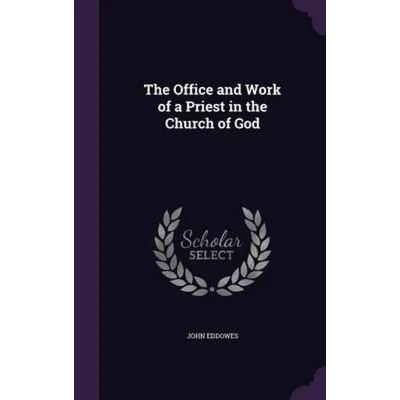 Afbeelding van the Office and Work of a Priest in Church God