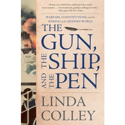 Afbeelding van the Gun, Ship, and Pen: Warfare, Constitutions, Making of Modern World