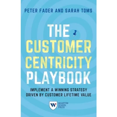 Afbeelding van The Customer Centricity Playbook: Implement a Winning Strategy Driven by Lifetime Value
