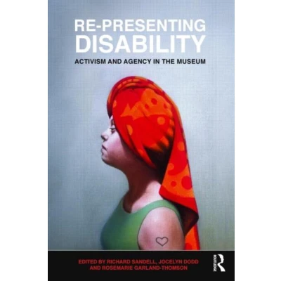 Afbeelding van Re Presenting Disability: Activism and Agency in the Museum
