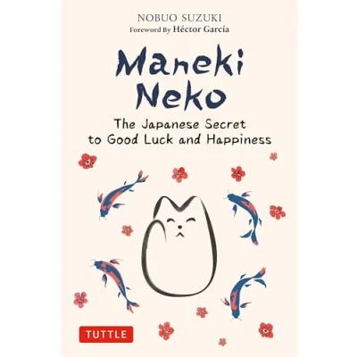 Afbeelding van Maneki Neko: The Japanese Secret to Good Luck and Happiness