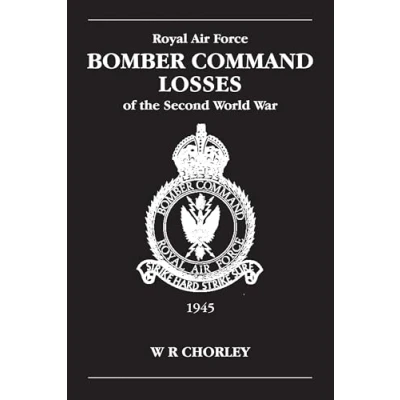 Afbeelding van RAF Bomber Command Losses of the Second World War: 1945: v. 6