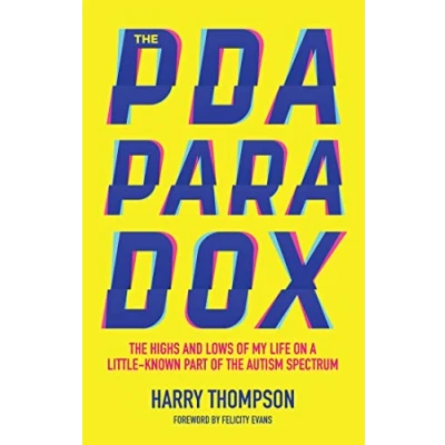 Afbeelding van the PDA Paradox: Highs and Lows of My Life on a Little Known Part Autism Spectrum