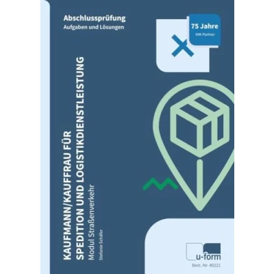 Afbeelding van Kaufmann/Kauffrau für Spedition und Logistikdienstleistung Modul Straßenverkehr: Abschlussprüfung