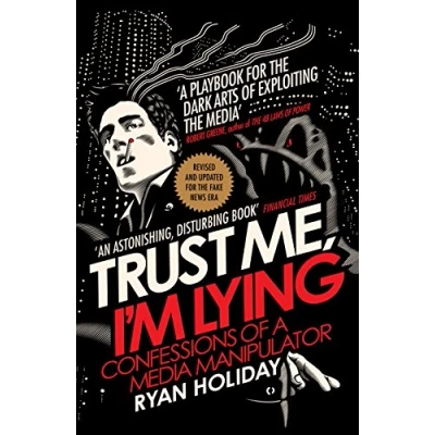 Afbeelding van Trust Me I&#039;m Lying: Confessions of a Media Manipulator