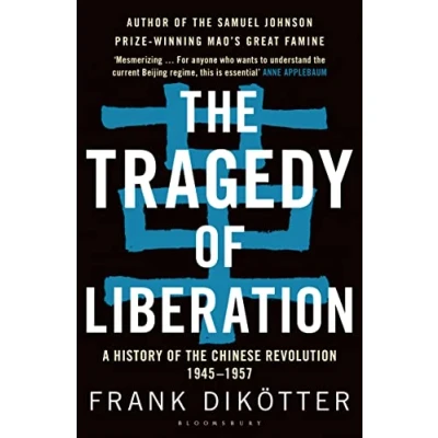Afbeelding van the Tragedy of Liberation: A History Chinese Revolution 1945 1957