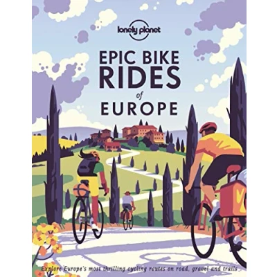 Afbeelding van Epic Bike Rides of Europe 1ed Anglais: Explore Europe&#039;s Most Thrilling Cycling routes on Road, Gravel and Trails