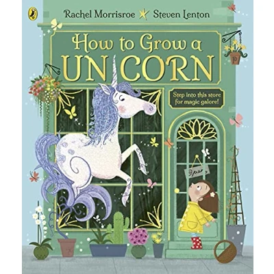 Afbeelding van How to Grow A Unicorn: magical picture story book for 4 6 year olds from the children&#039;s adventure series