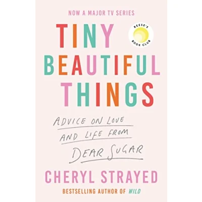 Afbeelding van Tiny Beautiful Things: Advice on Love and Life from Dear Sugar