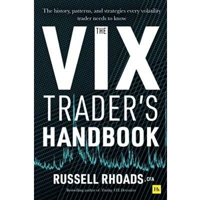 Afbeelding van The VIX Trader&#039;s Handbook: history, patterns, and strategies every volatility trader needs to know