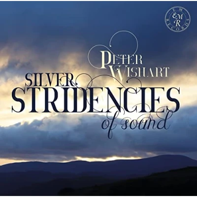 Afbeelding van Peter Wishart: Silver Stridencies of Sound