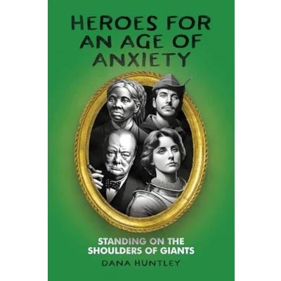 Afbeelding van Heroes for an Age of Anxiety