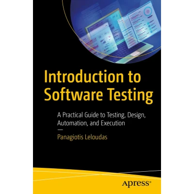 Afbeelding van Introduction to Software Testing: A Practical Guide Testing, Design, Automation, and Execution