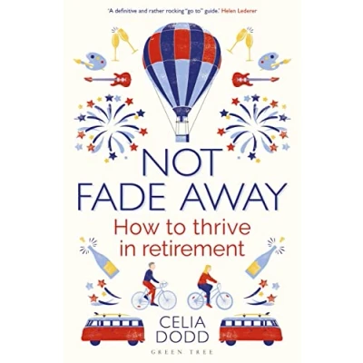 Afbeelding van Not Fade Away: How to Thrive in Retirement