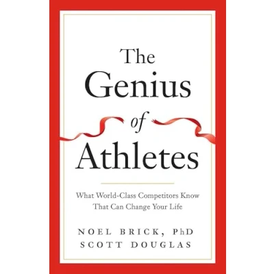 Afbeelding van The Genius of Athletes: What World Class Competitors Know That Can Change Your Life
