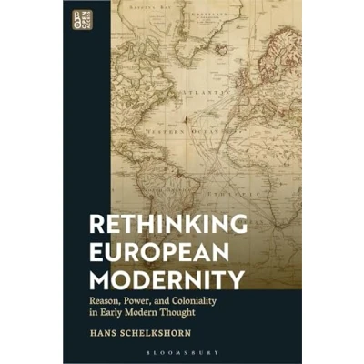 Afbeelding van Rethinking European Modernity: Reason, Power, and Coloniality in Early Modern Thought