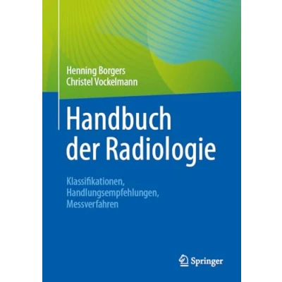 Afbeelding van Handbuch der Radiologie: Klassifikationen, Handlungsempfehlungen, Messverfahren