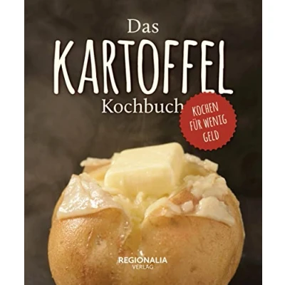 Afbeelding van Das Kartoffel Kochbuch: Kochen für wenig Geld mit der Wunderknolle