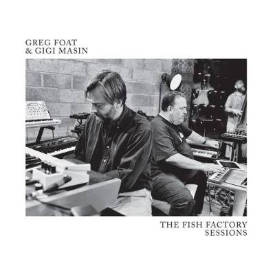 Afbeelding van Greg &amp; Gigi Masin Foat The Fish Factory Sessions (LP)