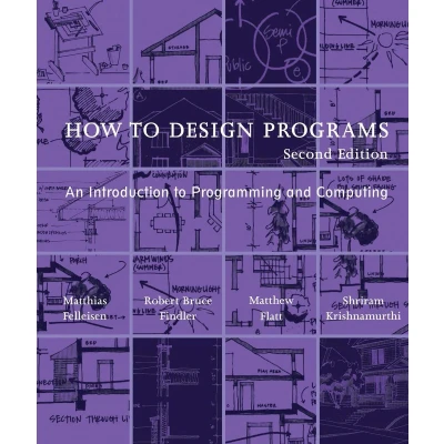 Afbeelding van How to Design Programs An Introduction Programming and Computing 2e