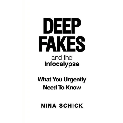Afbeelding van Deep Fakes and the Infocalypse: What You Urgently Need To Know