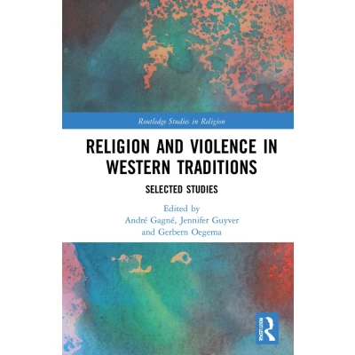 Afbeelding van Religion and Violence in Western Traditions: Selected Studies