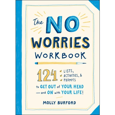 Afbeelding van The No Worries Workbook: 124 Lists, Activities, and Prompts to Get Out of Your Head―and On with Life!