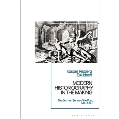 Afbeelding van Modern Historiography in the Making: German Sense of Past, 1700 1900
