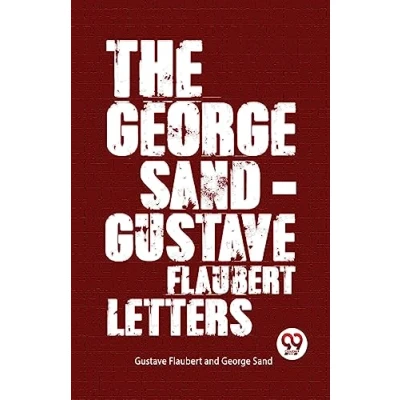Afbeelding van The George Sand Gustave Flaubert Letters