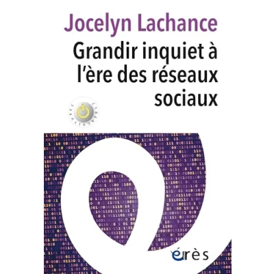 Afbeelding van Grandir inquiet à l&#039;ère des réseaux sociaux