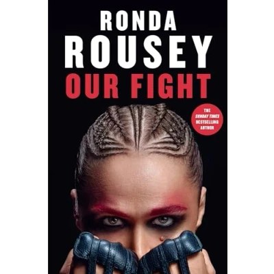 Afbeelding van Our Fight: the new inspirational memoir from UFC and WWE icon for 2024