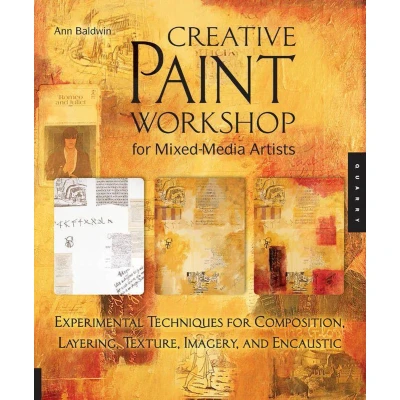 Afbeelding van Creative Paint Workshop for Mixed Media Artists: Experimental Techniques Composition, Layering, Texture, Imagery, and Encaustic