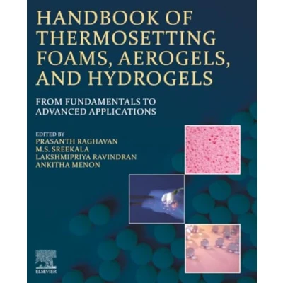 Afbeelding van Handbook of Thermosetting Foams, Aerogels, and Hydrogels: From Fundamentals to Advanced Applications