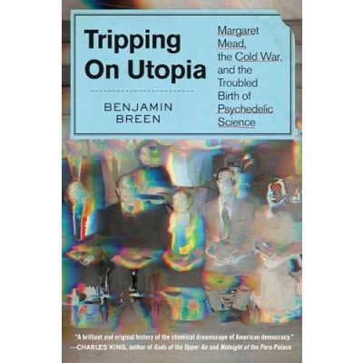 Afbeelding van Tripping on Utopia: Margaret Mead, the Cold War, and Troubled Birth of Psychedelic Science