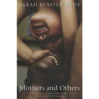 Afbeelding van Mothers and Others: The Evolutionary Origins of Mutual Understanding