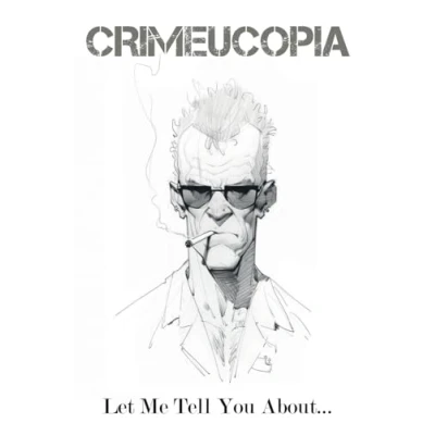 Afbeelding van Crimeucopia Let Me Tell You About...
