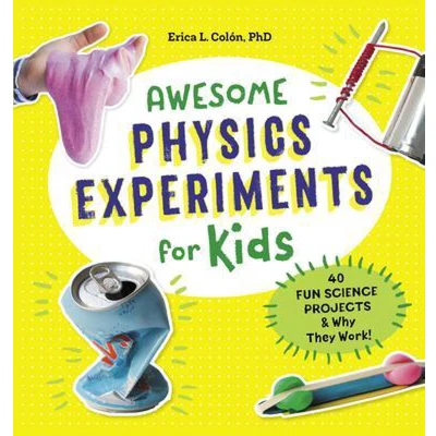 Afbeelding van Awesome Physics Experiments for Kids: 40 Fun Science Projects and Why They Work