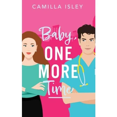 Afbeelding van Baby, One More Time: A laugh out loud, second chance romantic comedy from Camilla Isley for 2024