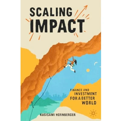 Afbeelding van Scaling Impact: Finance and Investment for a Better World