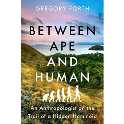 Afbeelding van Between Ape and Human: An Anthropologist on the Trail of a Hidden Hominoid