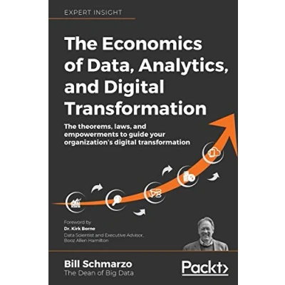 Afbeelding van The Economics of Data, Analytics, and digital Transformation: theorems, laws, empowerments to guide your organization&#039;s transformation