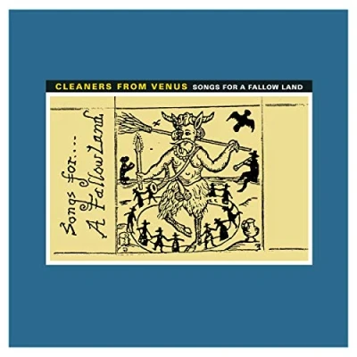 Afbeelding van Cleaners From Venus Songs For A Fallow Land