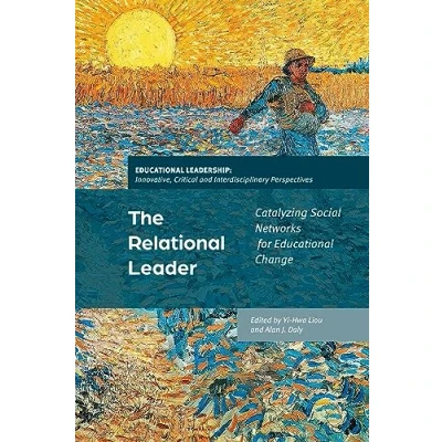 Afbeelding van The Relational Leader: Catalyzing Social Networks for Educational Change