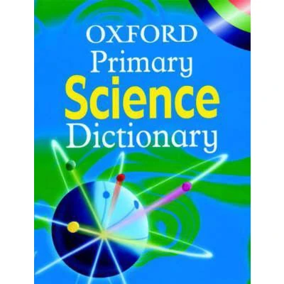 Afbeelding van OXFORD PRIMARY SCIENCE DICTIONARY