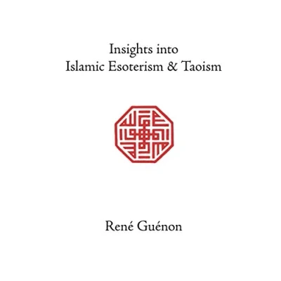 Afbeelding van Insights into Islamic Esoterism &amp; Taoism