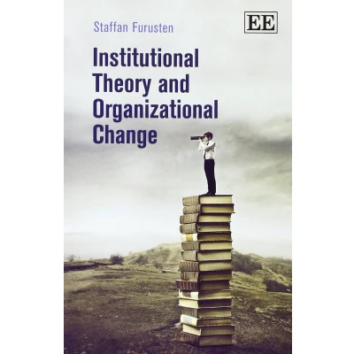 Afbeelding van Institutional Theory and Organizational Change