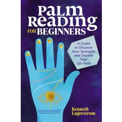 Afbeelding van Palm Reading for Beginners: A Complete Palmistry Illustrated Guide. Learn How to Read your and Discover Destiny through the Art of Chiromancy