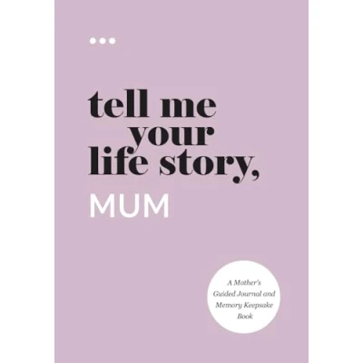 Afbeelding van Tell Me Your Life Story, Mum: A Mother’s Guided Journal and Memory Keepsake Book