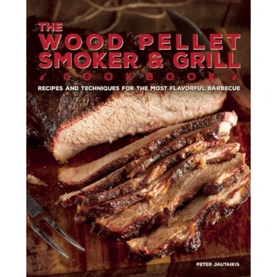 Afbeelding van the Wood Pellet Smoker and Grill Cookbook: Recipes Techniques for Most Flavorful Delicious Barbecue